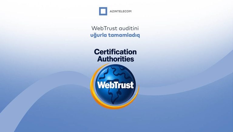 AzInTelecom-un rəqəmsal imza infrastrukturu beynəlxalq “WebTrust for CA” auditindən uğurla keçib